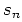 $\displaystyle s_{n}$