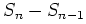 $\displaystyle S_{n} - S_{n-1}$