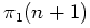 $\displaystyle \pi_{1}(n+1)$