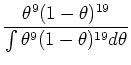 $\displaystyle \frac{\theta^{9}(1-\theta)^{19}}{\int\theta^{9}(1-\theta)^{19} d\theta}$