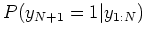 $\displaystyle P(y_{N+1} = 1\vert y_{1:N})$