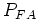 $ P_{FA}$