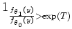 $\displaystyle 1_{\frac{f_{\theta_{1}}(y)}{f_{\theta_{0}}(y)} > \exp(T)}$