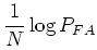 $\displaystyle \frac{1}{N} \log P_{FA}$
