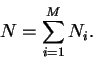 \begin{displaymath}N = \sum_{i = 1}^M N_i .
\end{displaymath}