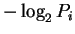 $- \log_2 P_i$